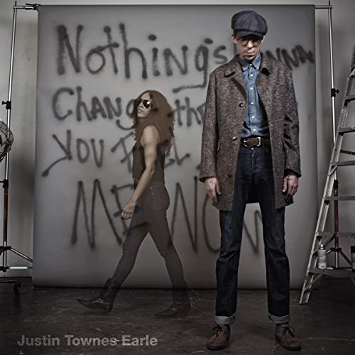 EARLE, JUSTIN TOWNES - NOTHING S GONNA CHANGE THE WAY YOU FEEL ABOUT ME NOW (VINYL) Online