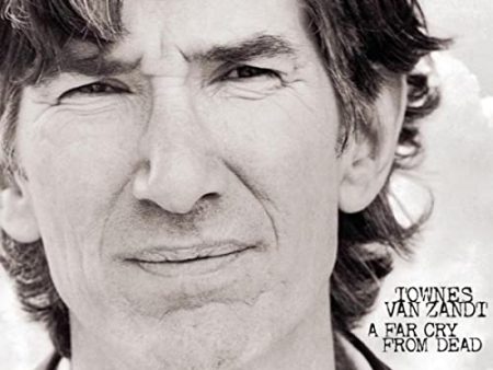 TOWNES VAN ZANDT - A FAR CRY FROM DEAD (VINYL) Sale