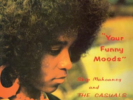 SKIP MAHONEY & THE CASUALS - YOUR FUNNY MOODS - 50TH ANNIVERSARY (VINYL) For Sale