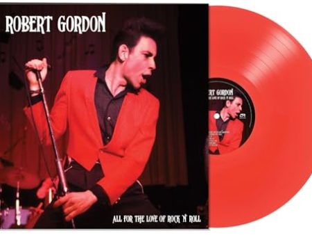 ROBERT GORDON - ALL FOR THE LOVE OF ROCK N  ROLL - RED (VINYL) Online Sale