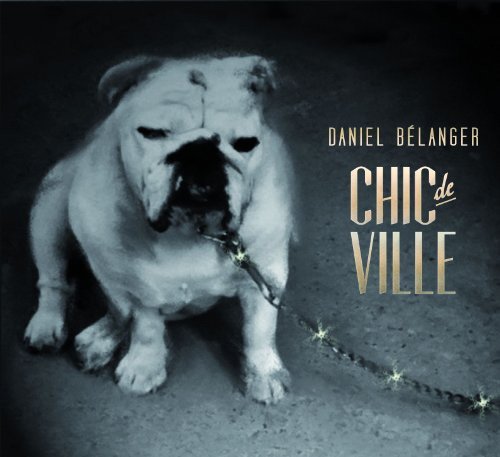 DANIEL BELANGER - CHIC DE VILLE [VINYL LP] For Cheap