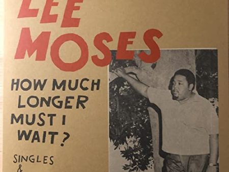 LEE MOSES - HOW MUCH LONGER MUST I WAIT: SINGLES & RARITIES 1965-1973 - RED & CLEAR COLORED VINYL For Sale