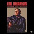 ERIC JOHANSON - THE DEEP & THE DIRTY (VINYL) Cheap